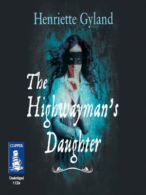 cover image of The Highwayman's Daughter